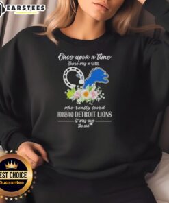 Official sweatshirt featuring 'Once Upon A Time There Was A Girl Who Really Loved Horses and Detroit Lions' design.