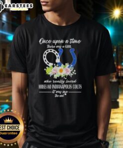 Official 'Once Upon A Time There Was A Girl Who Loved Horses and Indianapolis Colts' T-Shirt design featuring whimsical graphics.