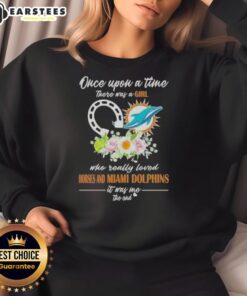 Alt Text: Official sweatshirt featuring 'Once Upon A Time... A Girl Who Loved Horses and Miami Dolphins' design.