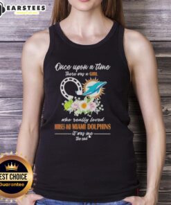 Official tank top featuring 'Once Upon A Time There Was A Girl Who Really Loved Horses And Miami Dolphins' design.