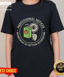 Alt Text: Official Professional Noticer Department of Pattern Recognition Ladies Tee featuring a stylish design, perfect for casual wear.