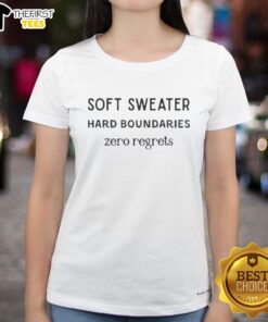 Official Soft Sweater Hard Boundaries Zero Regrets Ladies Tee in soft fabric, perfect for casual wear and self-expression.