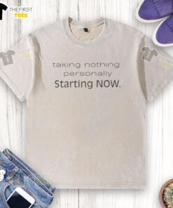 Official Taking Nothing Personally Starting Now washed t-shirt in soft fabric, perfect for casual wear and positive vibes.