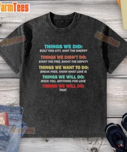 Official Things We Did, Didn't Want, Will, Won't Do Washed T-Shirt featuring a unique graphic design and comfortable fit.