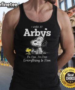 Official Tired Snoopy and Woodstock tank top with 'I work at Arby's, it's fine, I'm fine, everything is fine' design.