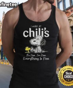 Alt Text: Snoopy and Woodstock graphic on a tank top, featuring the phrase I work at Chili's, it's fine, I'm fine, everything is fine.