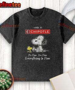 Alt Text: Official Tired Snoopy and Woodstock t-shirt design featuring I Work at Chipotle Mexican Grill - It's Fine, I'm Fine.