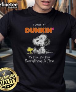 Alt Text: Official Tired Snoopy and Woodstock I Work At Dunkin' Donuts T-Shirt featuring a humorous design about staying fine.