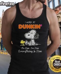 Alt Text: Official Snoopy and Woodstock tank top featuring I Work at Dunkin' Donuts, It's Fine, I'm Fine slogan.