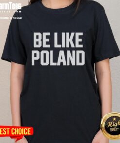 Alt Text: Official Tommy Robinson Be Like Poland Ladies Tee showcasing a stylish design for supporters of Tommy Robinson.