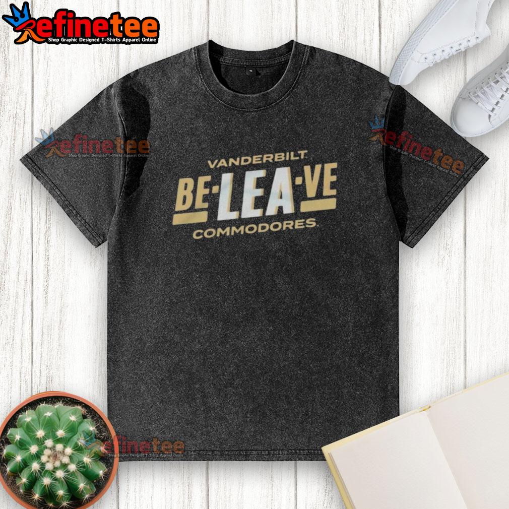 official-vanderbilt-commodores-be-lea-ve-college-gameday-washed-t-shirt Official Vanderbilt Commodores Be-LEA-Ve College Gameday T-Shirt - Image 6