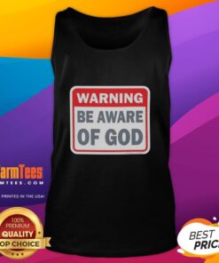Official Warning: Be Aware of God tank top featuring bold graphic design for spiritual fashion enthusiasts.