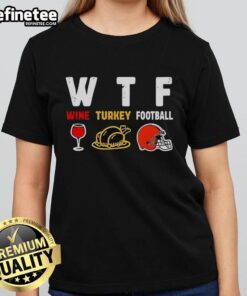Official Wine Turkey Cleveland Browns Football Thanksgiving Ladies Tee featuring festive graphics and team colors.