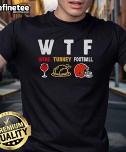 Alt Text: Official Wine Turkey Cleveland Browns Football Thanksgiving T-Shirt featuring festive design and team logo.