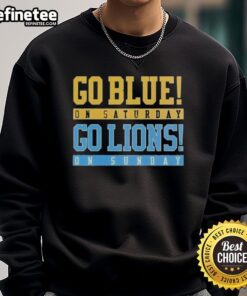 Original Go Blue On Saturday Go Detroit Lions On Sunday sweatshirt featuring bold graphics and a comfortable fit.