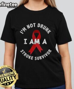 Original 'Im Not Drunk, I Am A Stroke Survivor' ladies tee showcasing a playful design celebrating resilience.