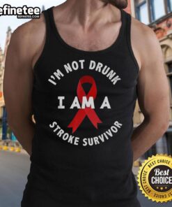 Original 'I'm Not Drunk, I Am A Stroke Survivor' tank top showcasing resilience and awareness in a stylish design.
