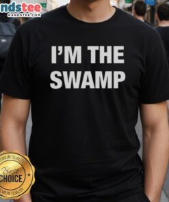 Alt Text: Original I'M The Swamp T-Shirt featuring a bold graphic design, perfect for swamp lovers and casual wear enthusiasts.