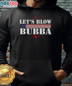 Original Let's Blow Bubba Trump Hoodie featuring a bold graphic design and vibrant colors, perfect for political fashion.