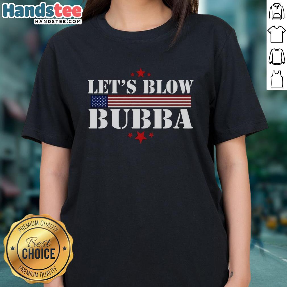 original-lets-blow-bubba-trump-ladies-tee Original Let's Blow Bubba Trump Ladies Tee featuring a bold graphic design and comfortable fit for stylish supporters.