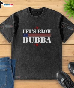 Original Let's Blow Bubba Trump washed t-shirt featuring a playful graphic and vibrant colors, perfect for casual wear.