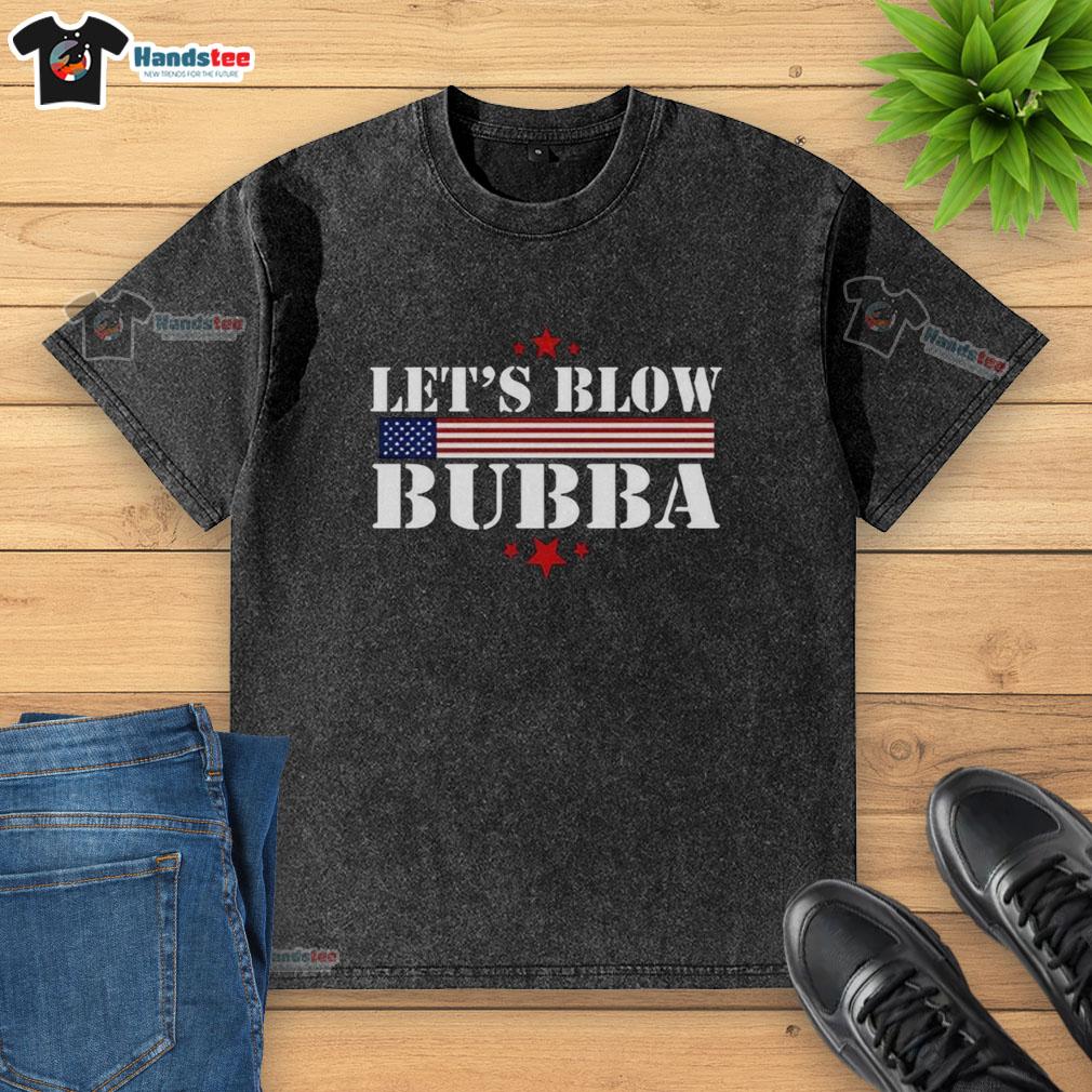 original-lets-blow-bubba-trump-washed-t-shirt Original Let's Blow Bubba Trump washed t-shirt featuring a playful graphic and vibrant colors, perfect for casual wear.