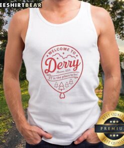 Alt Text: Premium balloon tank top featuring Welcome to Derry, Maine, USA - It is the place to be design for stylish summer wear.