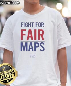 Premium Fight For Fair Maps LDF T-Shirt in vibrant colors, promoting fair mapping and social justice advocacy.