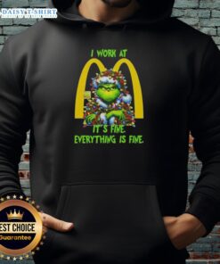 Premium Grinch Christmas Tree hoodie from McDonald's featuring 'I work at it's fine, everything is fine' design.
