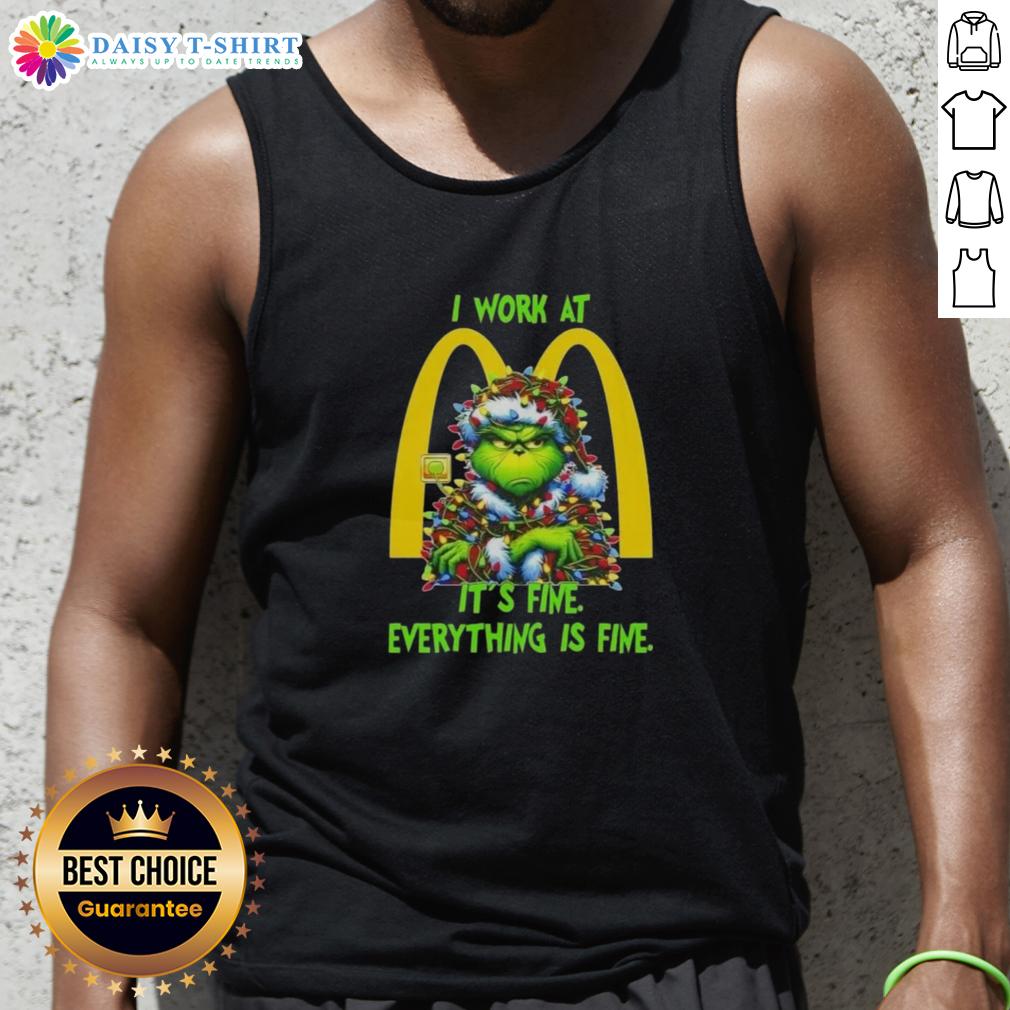 Premium Grinch Christmas Tree X Mcdonald's I Work At It's Fine Everything Is Fine Tank Top Premium Grinch Christmas Tree tank top featuring 'I Work At McDonald's, It's Fine, Everything Is Fine' design.