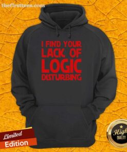 Premium 'I Find Your Lack of Logic Disturbing' hoodie in black, perfect for stylish casual wear and expressing unique humor.