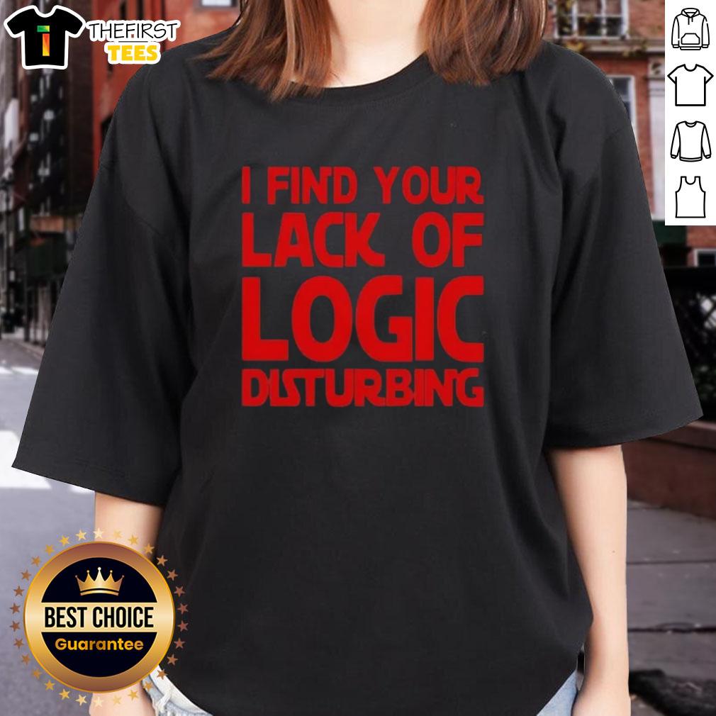 premium-i-find-your-lack-of-logic-disturbing-ladies-tee Premium I Find Your Lack of Logic Disturbing Ladies Tee in stylish design, perfect for casual wear and expressing personality.