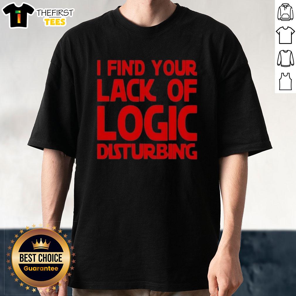 premium-i-find-your-lack-of-logic-disturbing-t-shirt-1 Premium I Find Your Lack Of Logic Disturbing T-Shirt featuring a witty graphic design for logic lovers and humor enthusiasts.