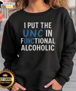 Premium I Put The UNC In Functional Alcoholic Sweatshirt, stylish and cozy for casual outings and game day events.