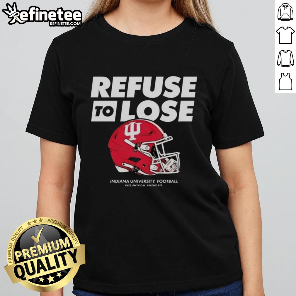 premium-indiana-hoosiers-football-refuse-to-lose-helmet-ladies-tee Alt Text: Premium Indiana Hoosiers Football Refuse To Lose helmet design on a stylish ladies tee shirt for fans.