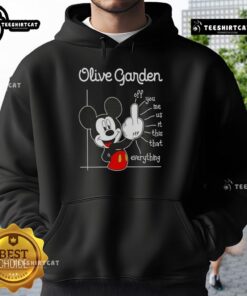 Premium Olive Garden X Mickey Fluff Off You Me Us This That Everything hoodie featuring vibrant design and cozy fit.