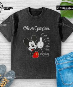 Premium Olive Garden X Mickey Fluff Off You Me Us This That Everything T-Shirt - Image 6