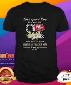 Alt Text: Premium t-shirt featuring Once Upon A Time There Was A Girl Who Really Loved Horses And 49ers design.
