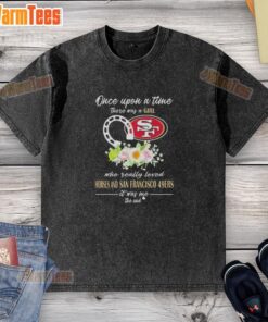 Premium Once Upon A Time There Was A Girl Who Really Loved Horses And San Francisco 49ers It Was Me The End T-Shirt - Image 2