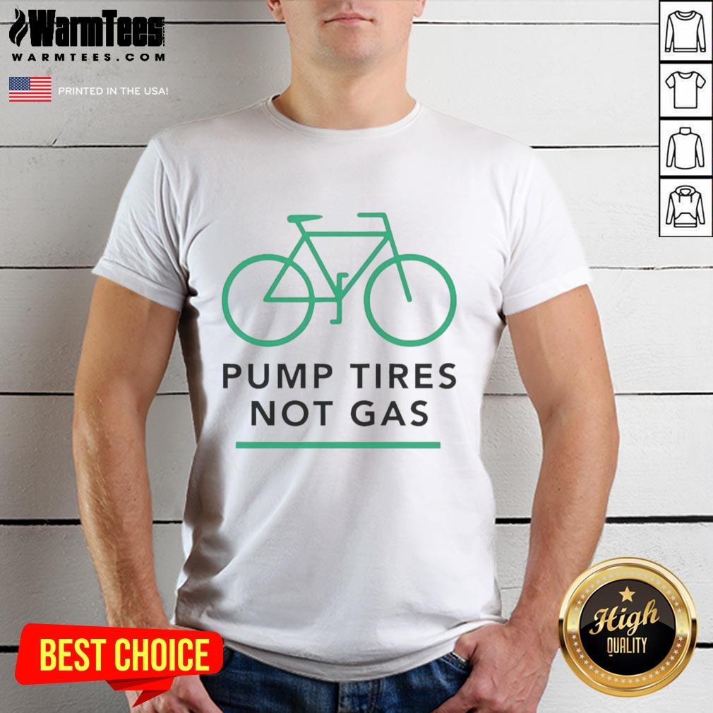 premium-pump-tires-not-gas-bicycle-t-shirt Premium Pump Tires Not Gas Bicycle T-Shirt showcasing eco-friendly cycling pride and stylish design for bike enthusiasts.