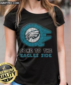 Premium Star Wars Come to the Philadelphia Eagles Side Ladies Tee featuring vibrant graphics and comfortable fit.