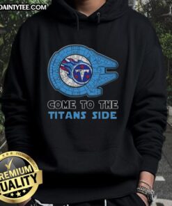 Premium Star Wars Come to the Tennessee Titans side hoodie featuring iconic graphics and team colors.