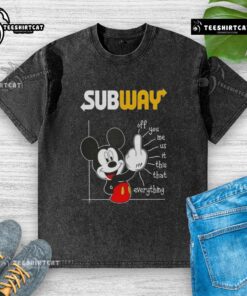 Premium Subway X Mickey Fluff Off You Me Us It This That Everything T-Shirt - Image 6