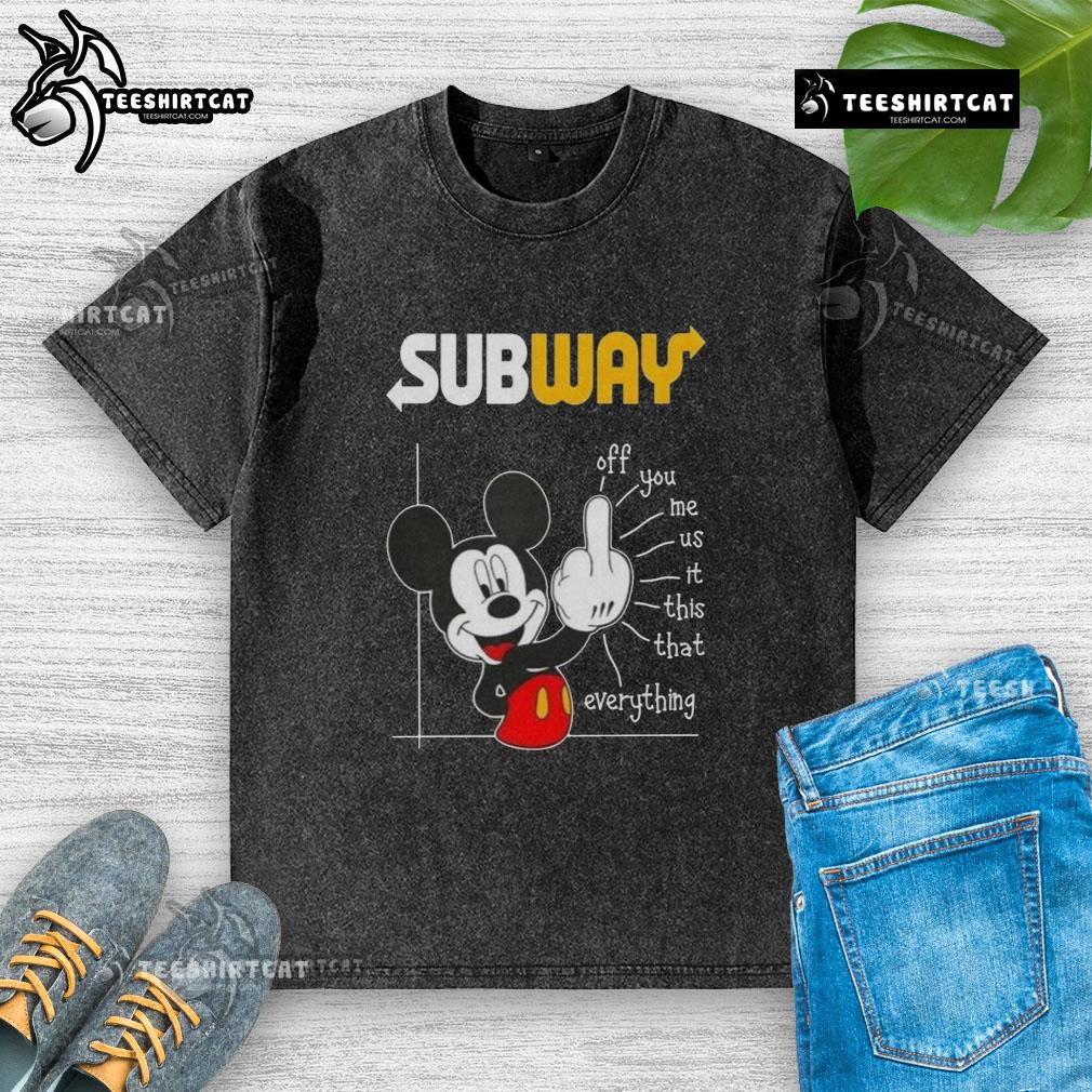 premium-subway-x-mickey-fluff-off-you-me-us-it-this-that-everything-washed-t-shirt Premium Subway X Mickey Fluff Off You Me Us It This That Everything T-Shirt - Image 6
