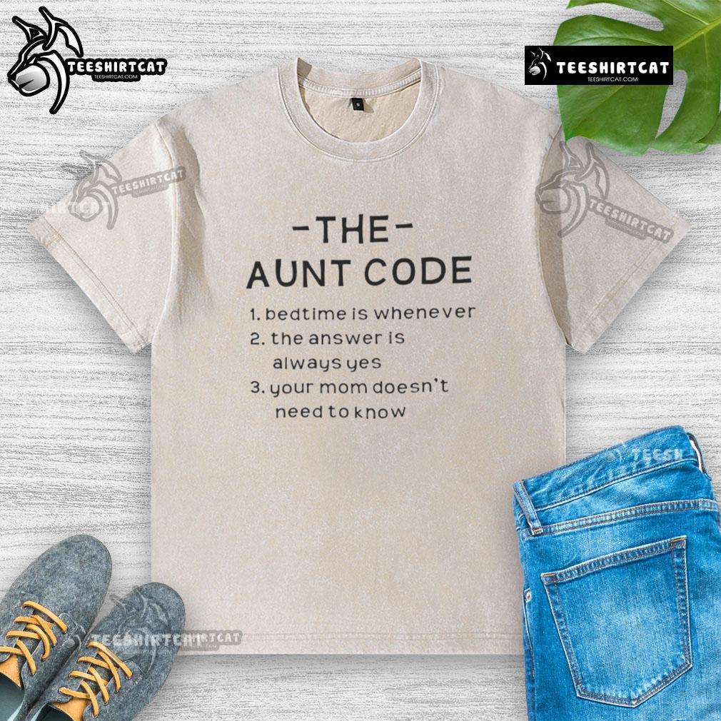 premium-the-aunt-code-bedtime-is-whenever-the-answer-is-always-yes-your-mom-doesnt-need-to-know-washed-t-shirt Alt Text: Premium Aunt Code Bedtime T-Shirt with playful text, Bedtime is whenever, perfect for casual wear and gifting.