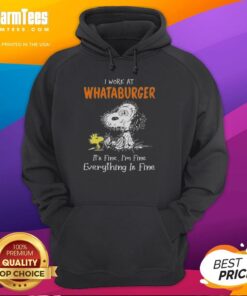 Alt Text: Premium Snoopy and Woodstock hoodie with I Work At Whataburger, It's Fine, I'm Fine, Everything Is Fine print.