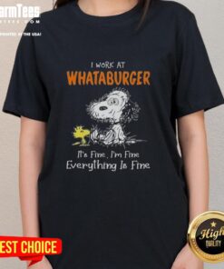 Alt Text: Premium Tired Snoopy and Woodstock I Work at Whataburger It's Fine Ladies Tee in vibrant colors and comfortable fit.