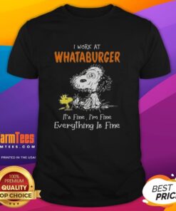 Alt Text: Premium Snoopy and Woodstock 'I Work At Whataburger It's Fine I'm Fine Everything Is Fine' T-Shirt design.