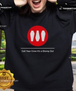 Premium Train Call Your Crew It's A Stomp Out T-Shirt - Image 5