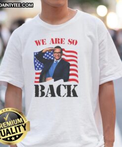 Premium We Are So Back T-Shirt featuring a stylish design, perfect for casual wear and expressing your vibe.